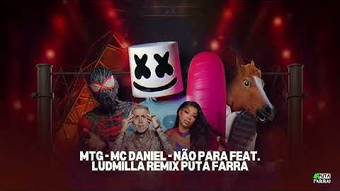 MTG - Mc Daniel - Não para Feat Ludmilla Remix Puta farra
