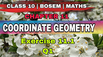 Exercise 11.1 | Q1 | Chapter 11 | Coordinate Geometry | Class 10 | Maths | BOSEM | Manipur