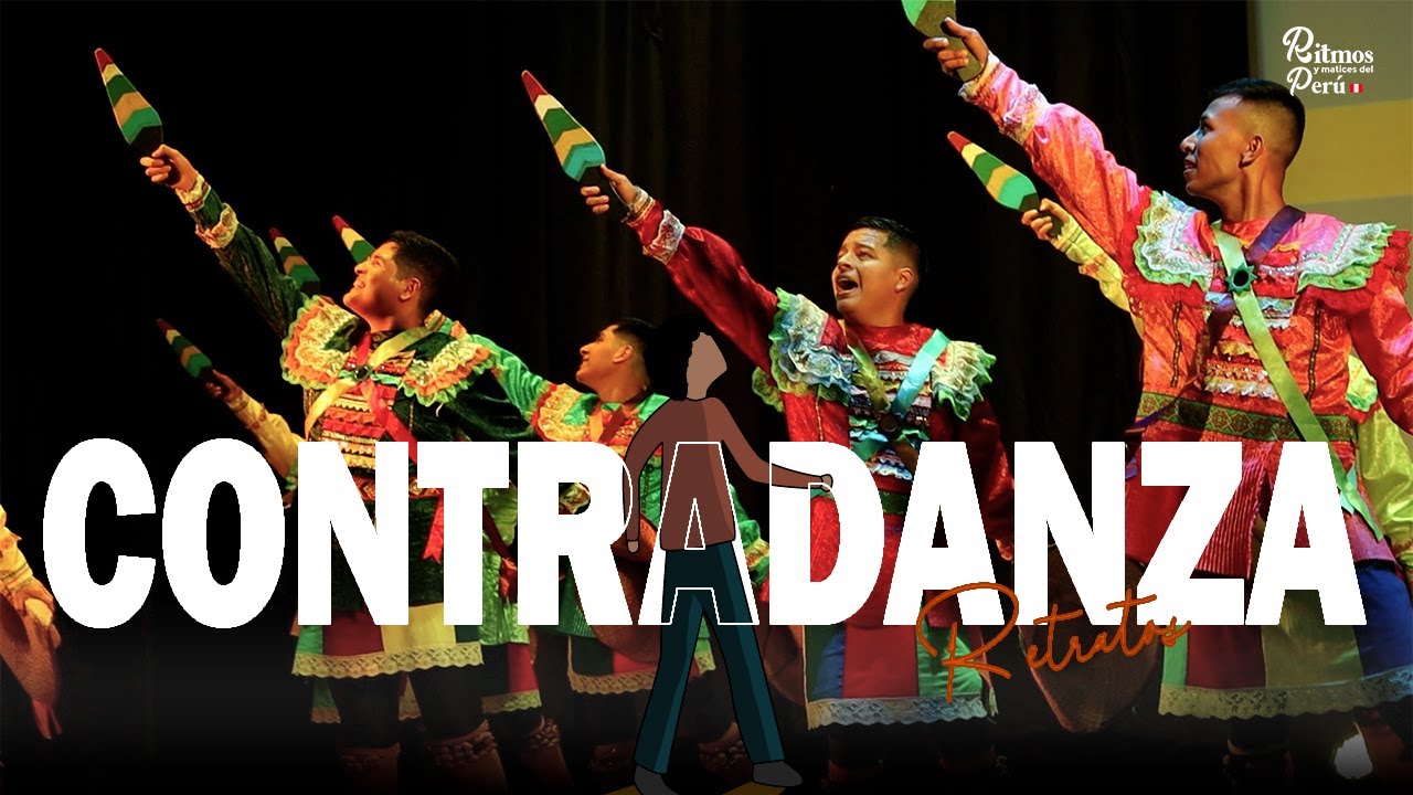 DANZA: CONTRADANZA / RETRATOS - RITMOS Y MATICES DEL PERÚ