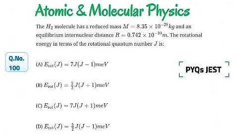 Question 100 : Atomic & Molecular Physics|IIT- JAM|CSIR|GATE|JEST|TIFR|Geoscientist|Physics Lecturer
