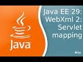 Java EE 29: WebXml 2: Маппинг сервлетов