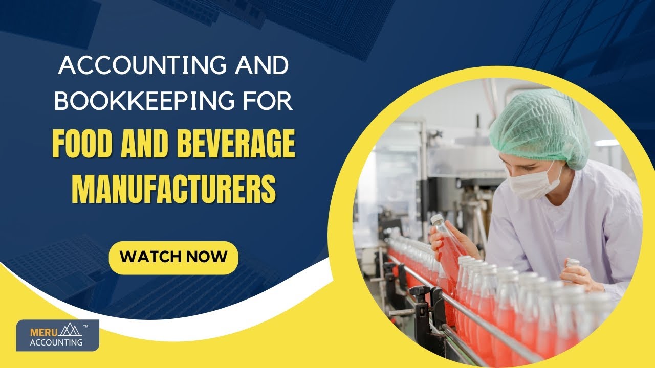 Food & Beverage Manufacturing Bookkeeping & Accounting Tips