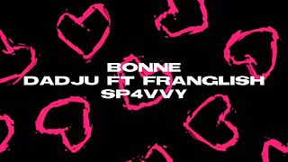Bonne  Dadju Ft Franglish Sped Up