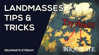 LANDMASSES: Tips & Tricks | Inkarnate Stream