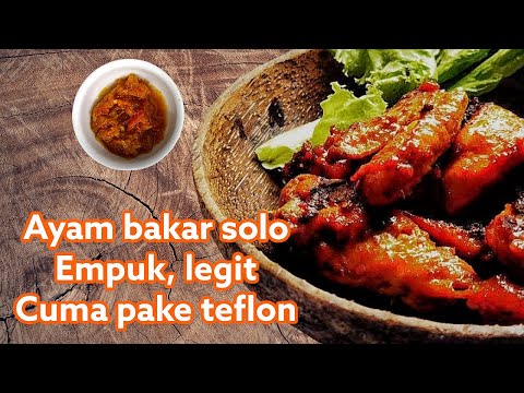 Petunjuk Masak CARA MUDAH MEMBUAT AYAM BAKAR SOLO MENGGUNAKAN TEFLON HANYA DENGAN MODAL BAHAN DIBAWAH 50RB Yang Luar Biasa