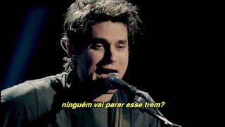 John Mayer - Stop This Train (Tradução)
