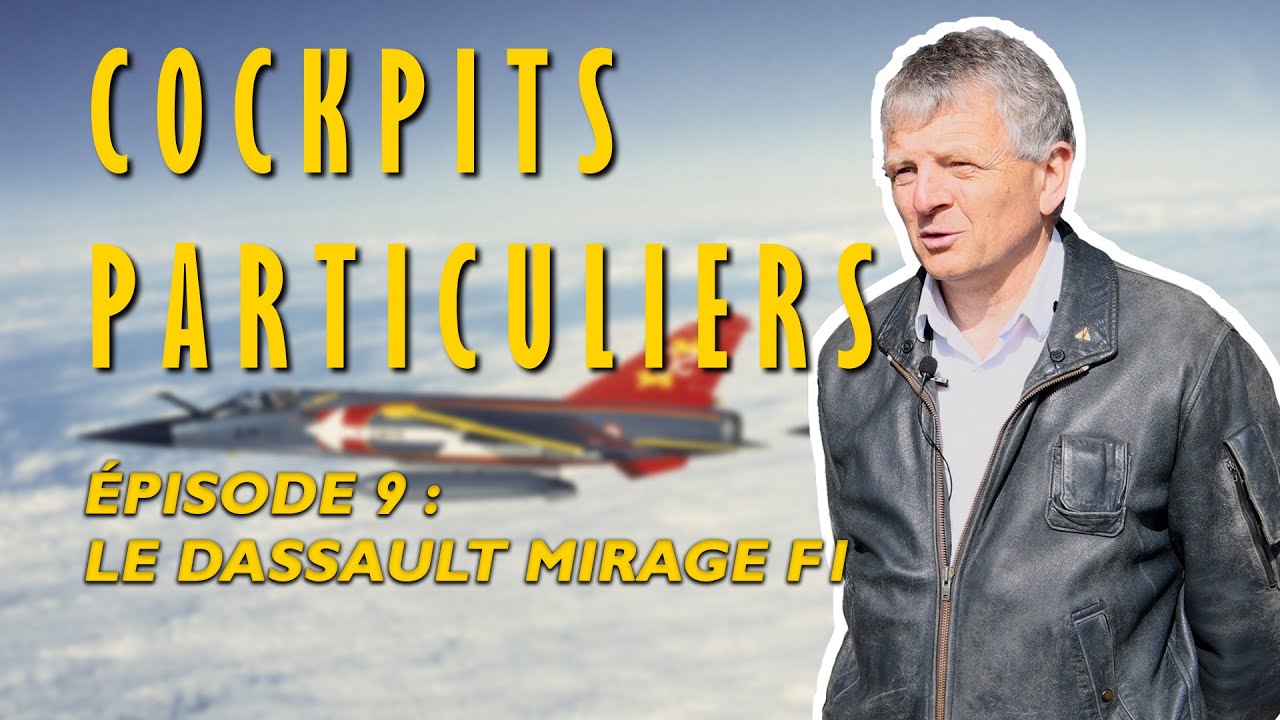 Cockpits Particuliers - Épisode 9 : le Mirage F1