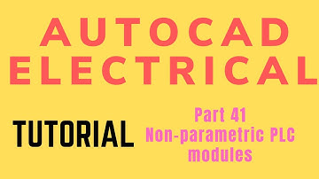 Autocad electrical Tutorial Part 41 Non parametric PLC modules