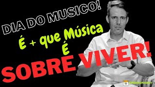 REFLEXÃO .. 22 de Novembro Dia do Músico que é Mais Que Musica é Sobre Viver !