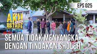 AKU BUKAN USTADZ REBORN - Semua Tidak Menyangka Dengan Tindakan Sholeh [27 Oktober 2019]