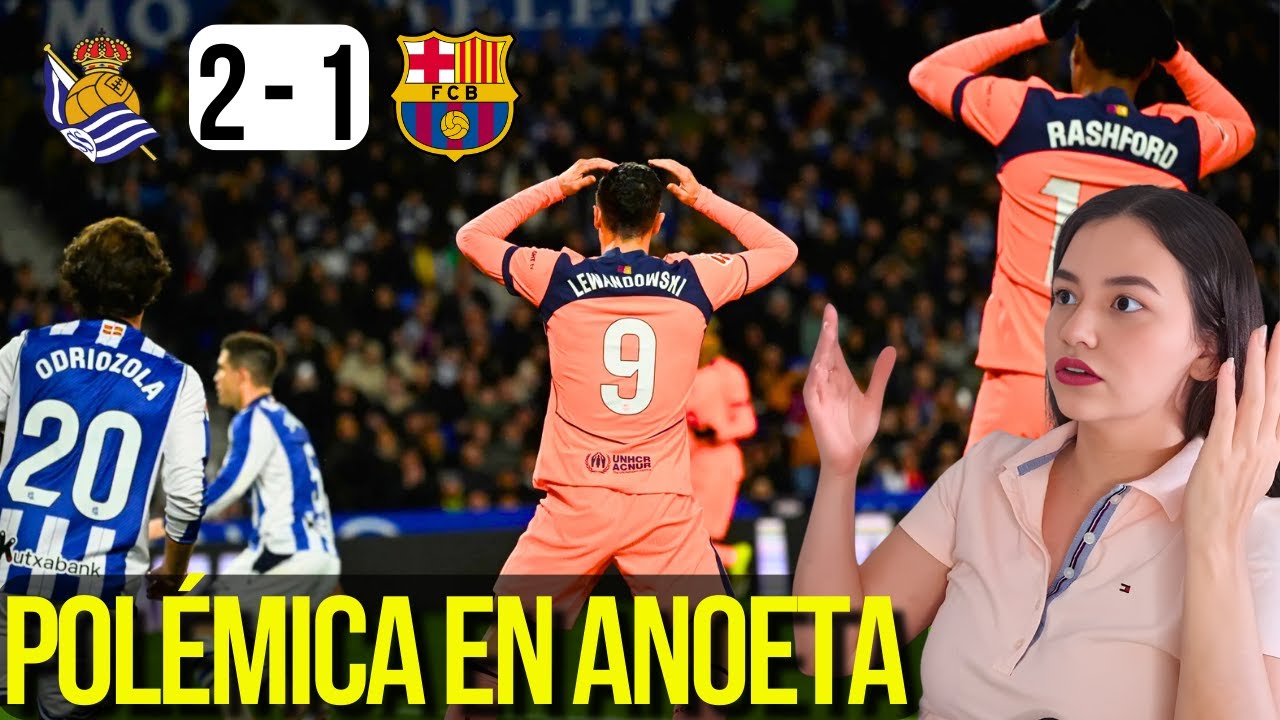 REACCION REAL SOCIEDAD 2 VS 1 BARCELONA | EXPULSION, GOLES Y POLEMICA!
