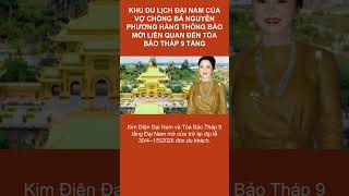 Khu du lịch Đại Nam của vợ chồng bà Nguyễn Phương Hằng thông báo liên quan đến tòa Bảo Tháp 9 tầng