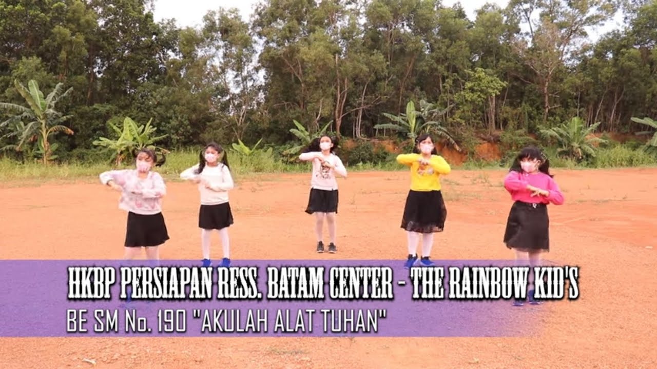 22. ASM The Rainbow Kids-HKBP Batam Center Distrik XX Kepulauan Riau-BE SM No 190 Akulah Alat Tuhan
