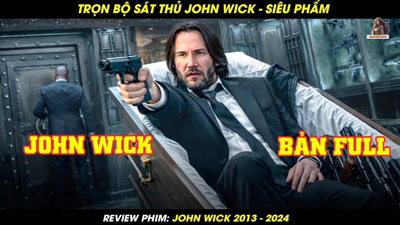 [REVIEW PHIM] SIÊU PHẨM SÁT THỦ JOHN WICK BẢN FULL  2014 - 2023
