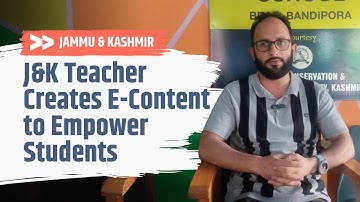 Against All Odds: J&K Teacher Creates E-Content to Empower Students