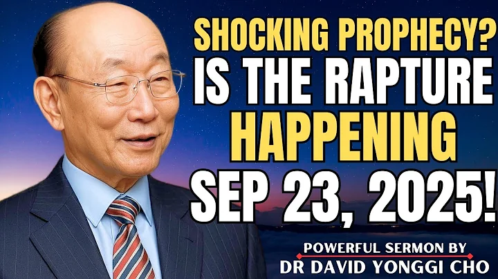 😱SHOCKING PROPHECY: Will The RAPTURE Happen This September 2025? | Dr. David Yonggi Cho Sermon