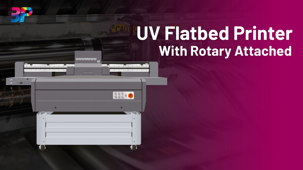 BP32F PRACTICAL FORMAT UV FLATBED PRINTER [3'X2'] FOR RIGID MEDIA  SUBSTRATES WITH ROTARY ATTACHED | CMYK+ WHITE + VARNISH