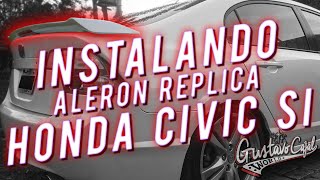 Instalando aleron - spoiler trasero Honda Civic SI