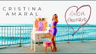Cristina Amaral - Amor Próprio (Clipe Oficial)