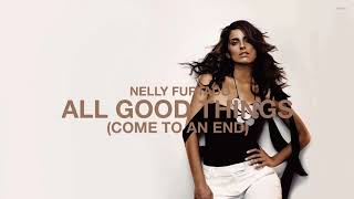 Nelly Furtado All Good Things come To An End