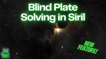 Blind Plate Solving in Siril: A Step-by-Step Guide