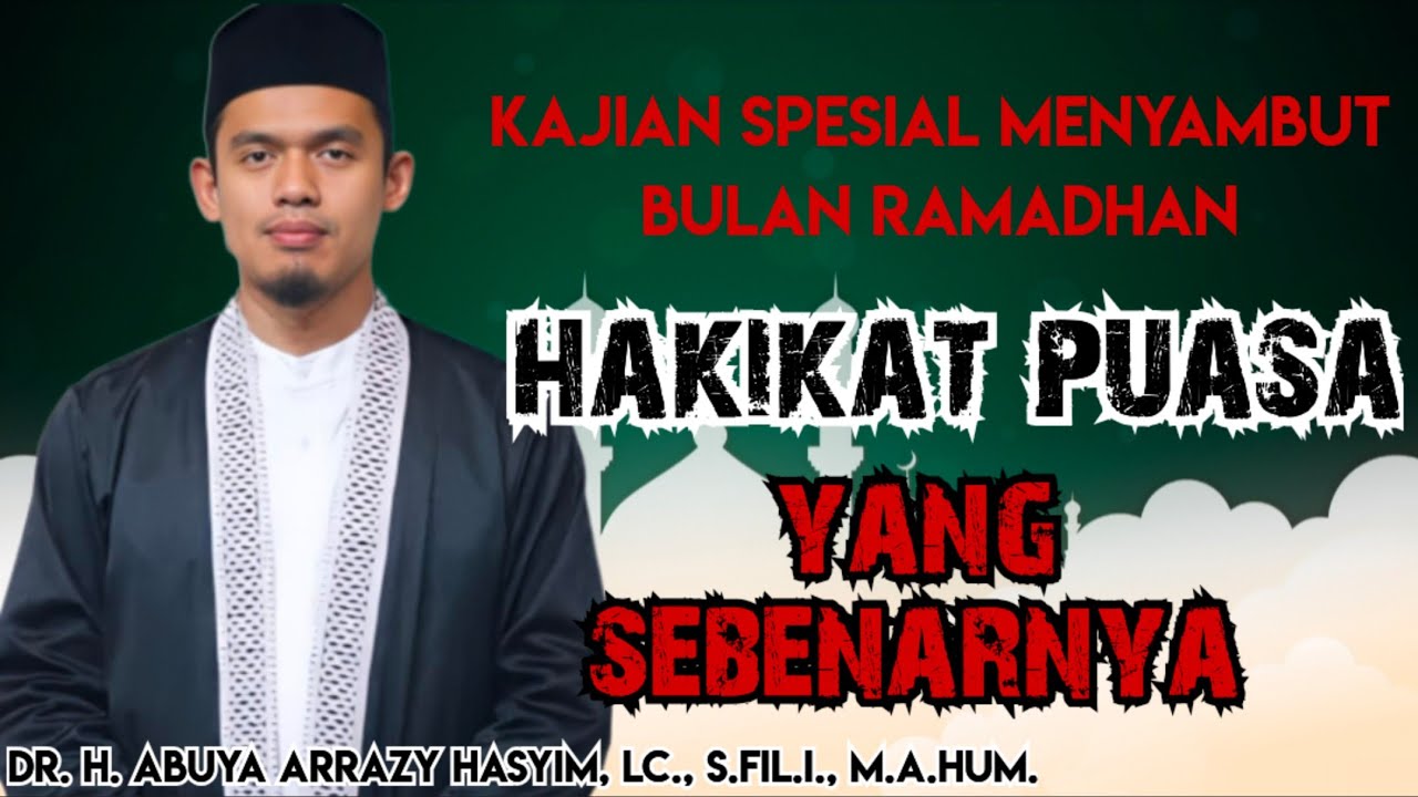 WAJIB TAHU HAKIKAT PUASA YANG SEBENARNYA ‼️ABUYA ARRAZY HASYIM