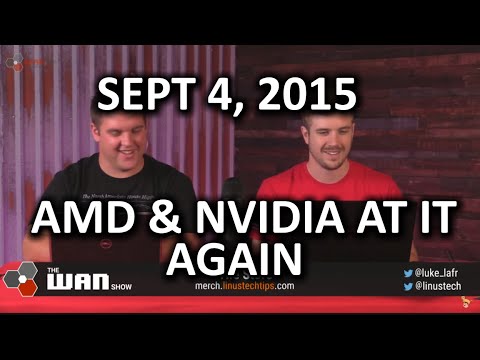 gaming logo The WAN Show - AMD and NVIDIA at it Again! - September 4, 2015