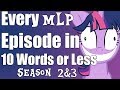 Every Episode of MLP Reviewed in 10 Words or Less (Seasons 2 & 3)