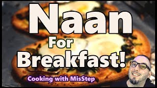 Naan For Breakfast