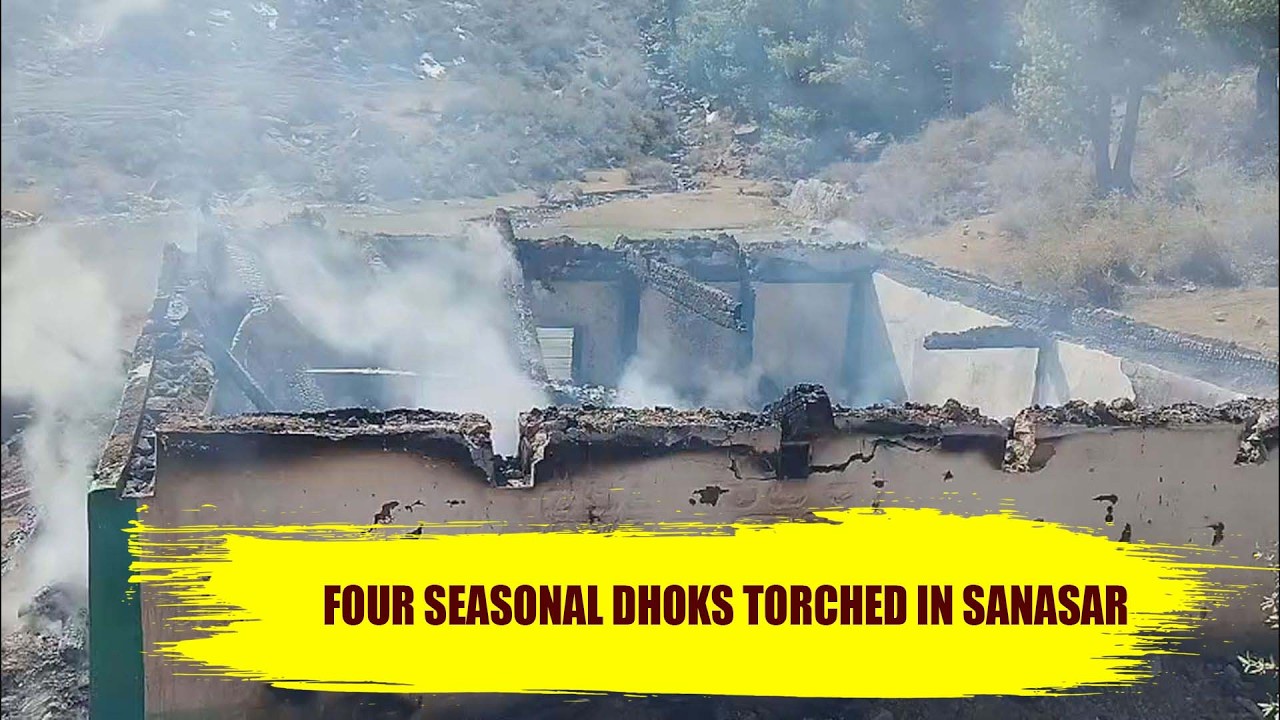 Four Seasonal Dhoks Torched in Sanasar; Ramban Police Launch Probe, Security Tightened