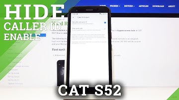How to Locate Caller & Spam ID in CAT S52 – Verify Callers