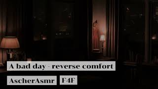 a bad day - reverse comfort (F4F)