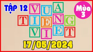 🔴 Vua Tiếng Việt ( Mùa 3 - Tập 12 ) Ngày 17/5/2024 | BẢN CẮT QUẢNG CÁO VTV