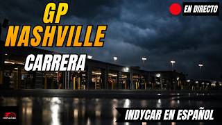 🔴 INDYCAR EN DIRECTO | GP NASHVILLE 2026 | CARRERA | Narración   Tiempos en Vivo