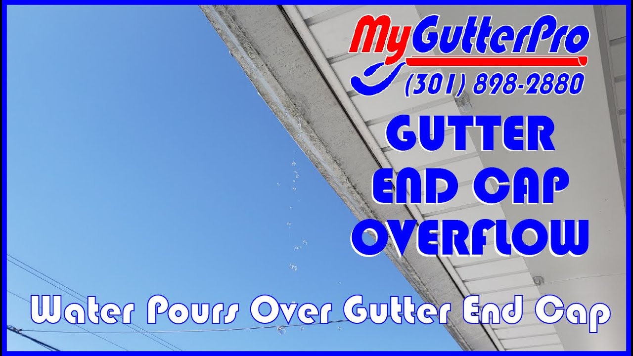 Gutter End Cap Overflow - Water Pours Over Gutter End Cap (PITCH ISSUE)