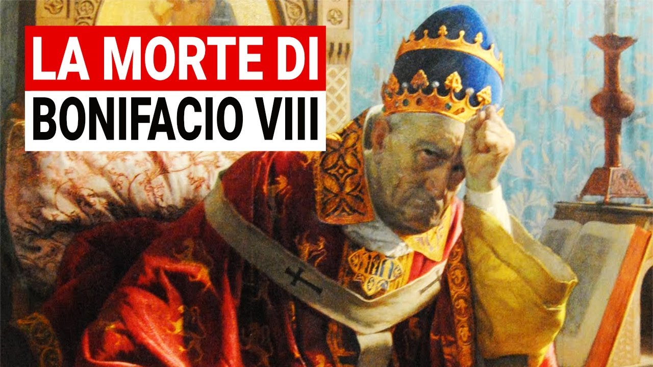Bonifacio VIII: la drammatica MORTE del Papa più Controverso