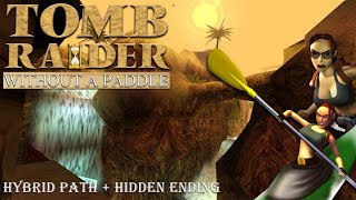 Tomb Raider - Without A Paddle Walkthrough [Hybrid Path + Hidden Ending]