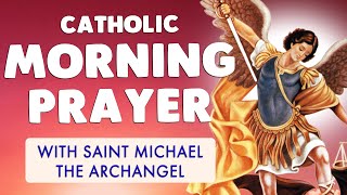 🙏 CATHOLIC MORNING PRAYER 🙏 SAINT MICHAEL Protect my DAY