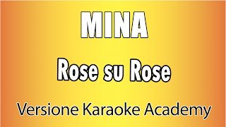 Video thumbnail of "MINA - Rose su Rose (Versione Karaoke Academy Italia)"