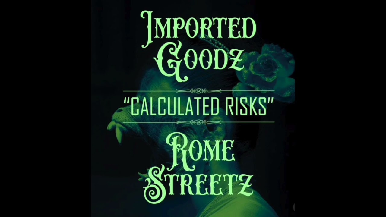 Imported Goodz - Calculated Risks feat. Rome Streetz - YouTube