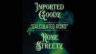 Imported Goodz - Calculated Risks feat. Rome Streetz - YouTube