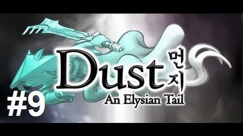 Dust An Elysian Tail Playthrough #9 Haley the Blacksmith