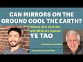 Can mirrors on the ground cool the earth w dr ye tao founder of meerorg