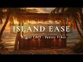 𝘐𝘴𝘭𝘢𝘯𝘥 𝘌𝘢𝘴𝘦 • Reggae Chill • Dancehall • Relax & Tropical Music • Sunset Vibes • Vol 1