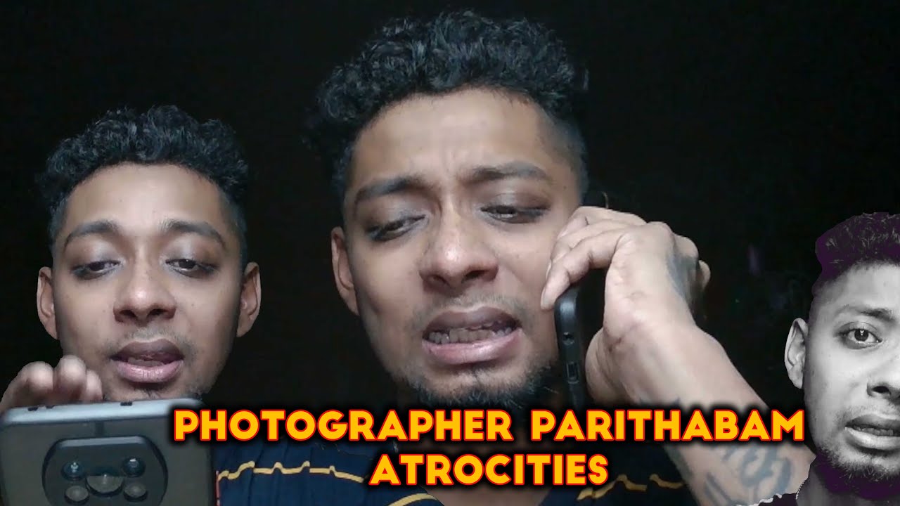 INDIAN Photographer Parithabam Atrocities