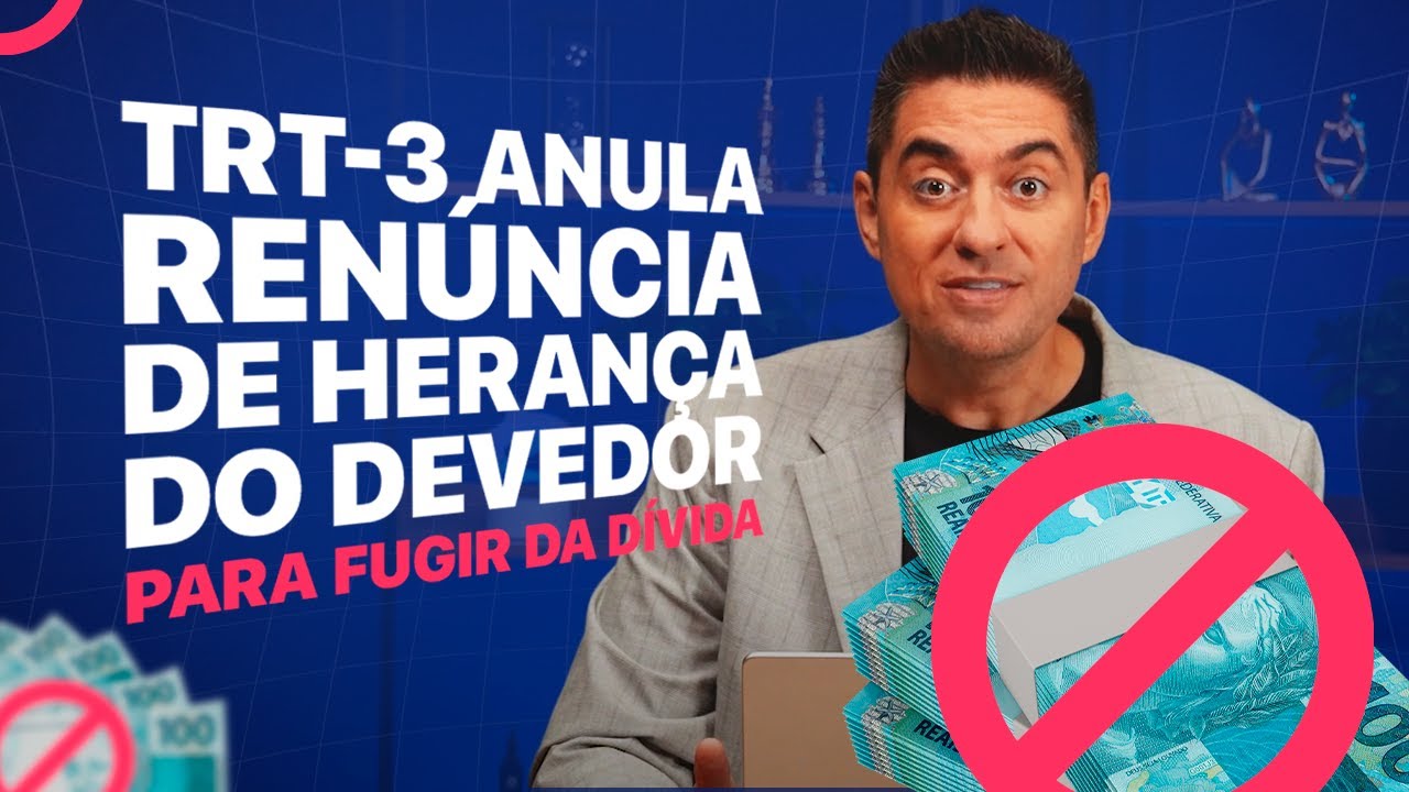 Fraude à execução: TRT-3 anula renúncia de herança do devedor para fugir da dívida