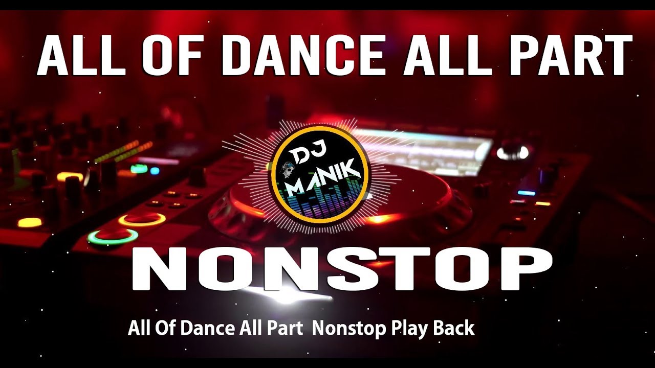 All Of Dance All Part Nonstop Play Back  All Mp3DJManikin   Subscribe Now
