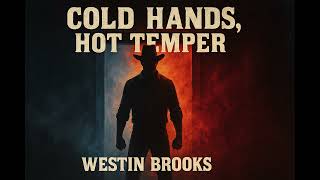 Cold Hands, Hot Temper Westin Brooks Outlaw Country Warning Shot
