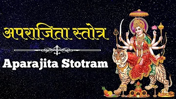 अपराजिता स्तोत्रं | Aparajita Stotram With Lyrics | Most Powerful Durga Mantra | Chants Of Devi