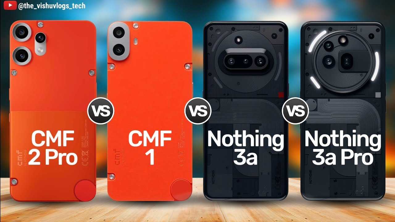 CMF Phone 2 Pro vs CMF Phone 1 vs Nothing Phone 3a vs 3a Pro | Ultimate ...